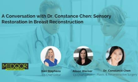 A Conversation with Dr. Constance Chen: Sensory Restoration in Breast Reconstruction