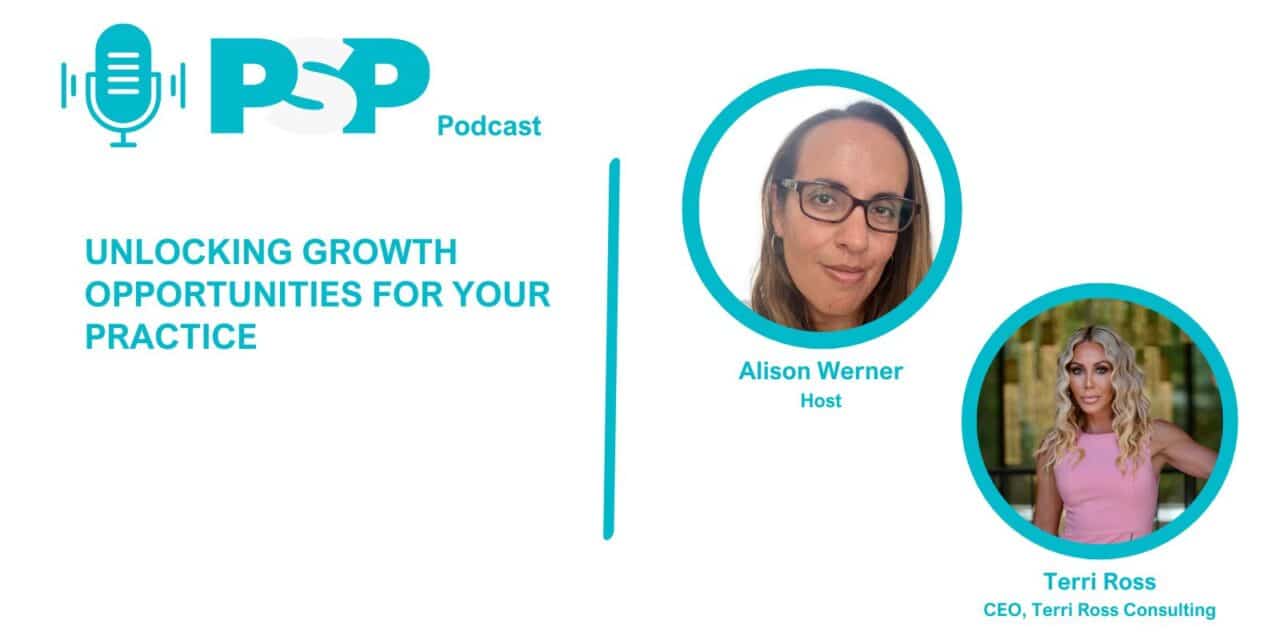 Unlocking Growth Opportunities for Your Practice—Insights from Terri Ross