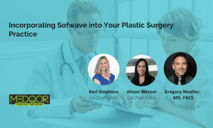 Incorporating Sofwave into Your Plastic Surgery Practice