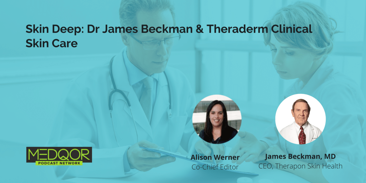 Skin Deep: Dr James Beckman & Theraderm Clinical Skin Care